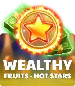 Wealthy Fruits - Hot Stars
